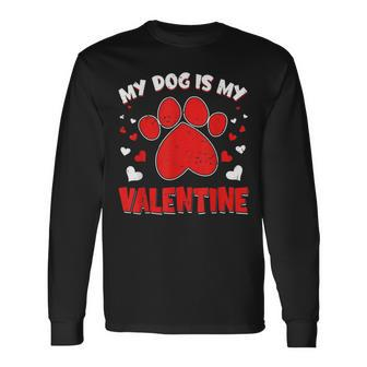 My Dog Is My Valentine Paw Heart Puppy Pet Owner V3 Long Sleeve T-Shirt - Seseable