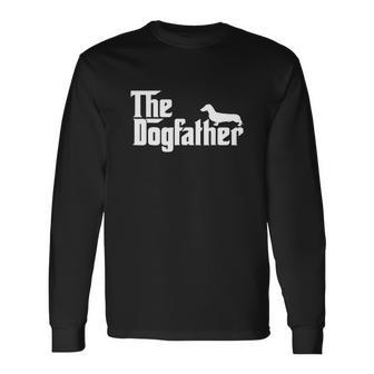 The Dogfather Dachshund Shirt Father Long Sleeve T-Shirt - Monsterry CA