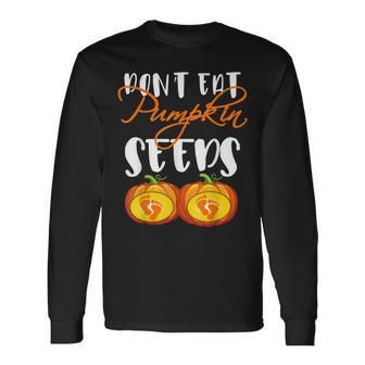 Dont Eat Pumpkin Seeds Halloween Pregnancy Announcement Men Women Long Sleeve T-Shirt T-shirt Graphic Print - Thegiftio UK