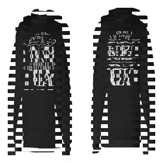 I Dont Have The Energy To Pretend I Like You Today Long Sleeve T-Shirt | Mazezy