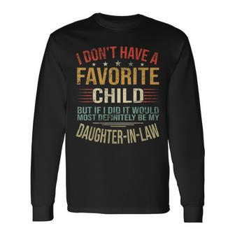 I Dont Have A Favorite Child But If I Did It Would Most Long Sleeve T-Shirt T-Shirt | Mazezy