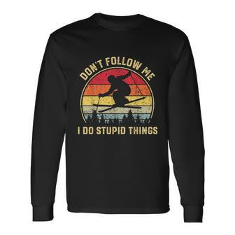 Dont Follow Me I Do Stupid Things For Retro Vintage Skiing Long Sleeve T-Shirt - Monsterry DE