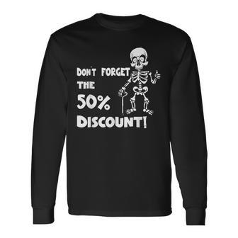 DonT Forget The 50 Discount Pensioner Retirement Quotes Long Sleeve T-Shirt T-Shirt | Mazezy