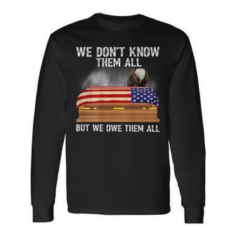 We Dont Know Them All But We Owe Them All 4Th Of July Back Long Sleeve T-Shirt - Seseable