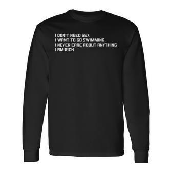 I Don’T Need Sexi I Want To Go Swimming Long Sleeve T-Shirt T-Shirt | Mazezy UK