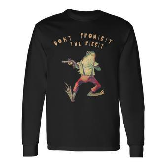 Dont Prohibit The Ribbit Frog Groovy Long Sleeve T-Shirt T-Shirt | Mazezy
