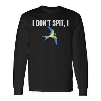 I Dont Spit I Swallow Bird Watching Party Bbq Party Long Sleeve T-Shirt T-Shirt | Mazezy UK