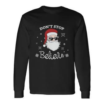 Dont Stop Believin Christmas Santa Christmas Af Santa Claus Mom Claus V3 Long Sleeve T-Shirt - Monsterry
