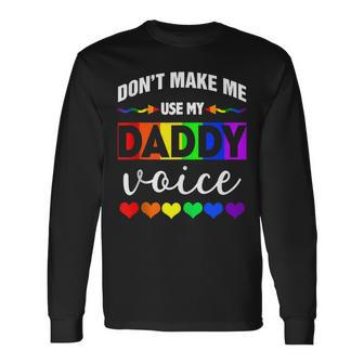 Dont Make Me Use My Daddy Voice Gay Bear Lgbt Long Sleeve T-Shirt | Mazezy
