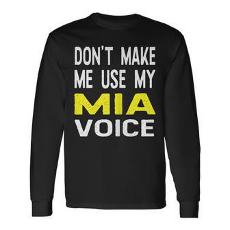 Dont Make Me Use My Mia Voice Lustiger Damenname Langarmshirts - Seseable