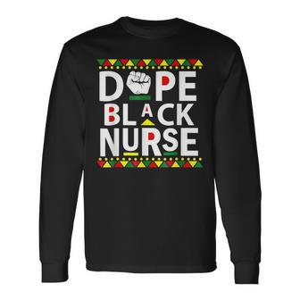 Dope Black Nurse Africa American Melanin Queen Black History Long Sleeve T-Shirt - Seseable