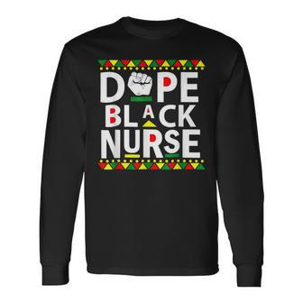Dope Black Nurse Melanin African American Black History Long Sleeve T-Shirt - Seseable