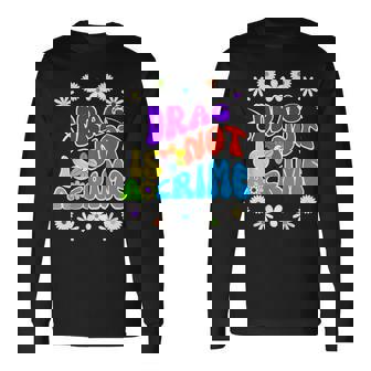 Drag Is Not A Crime Support Drag Queens Long Sleeve T-Shirt T-Shirt | Mazezy