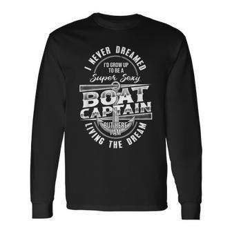 I Never Dreamed Id Grow Up Boat Lovers For Pontoon Captains Long Sleeve T-Shirt - Thegiftio UK