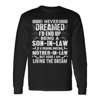 I Never Dreamed Of Being A Son In Law Awesome Mother In Law T Long Sleeve T-Shirt | Mazezy AU