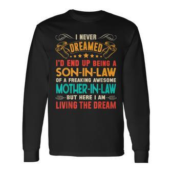 I Never Dreamed Of Being A Son In Law Awesome Mother In Law T V2 Long Sleeve T-Shirt | Mazezy