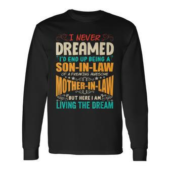 I Never Dreamed Of Being A Son In Law Awesome Mother In Law T V4 Long Sleeve T-Shirt | Mazezy CA