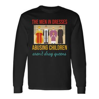 The In Dresses Abusing Children Vintage Quote Long Sleeve T-Shirt T-Shirt | Mazezy
