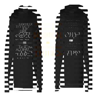 That Is What I Do I Drink Scotch And I Know Things Men Women Long Sleeve T-Shirt T-shirt Graphic Print - Thegiftio