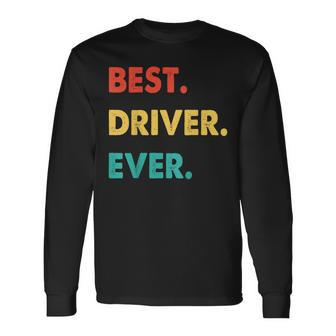 Driver Profession Retro Best Driver Ever Long Sleeve T-Shirt - Seseable