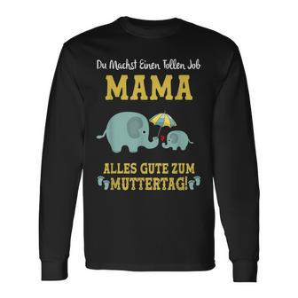 Du Machst Einen Tollen Job Mama Alles Gute Zum Muttertag Langarmshirts - Seseable