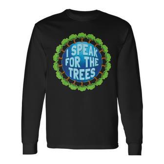 Earth Day 2019 Shirt I Speak For The Trees Environmental Long Sleeve T-Shirt T-Shirt | Mazezy