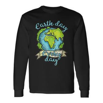 Earth Day Everyday Love Green Planet Long Sleeve T-Shirt T-Shirt | Mazezy