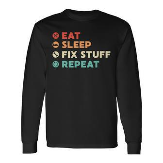 Eat Sleep Fix Stuff Repeat Handyman Pro Repairman Men Women Long Sleeve T-Shirt T-shirt Graphic Print - Thegiftio UK