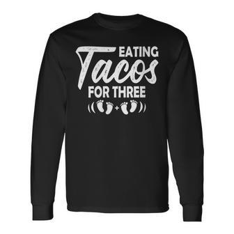 Eating Tacos For Three Pregnancy Announcement Long Sleeve T-Shirt | Mazezy