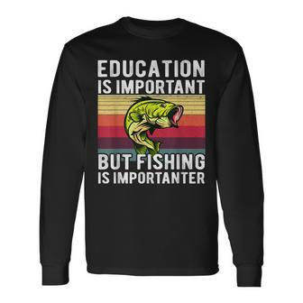 Education Is Important But Fishing Is Importanter Fishing Men Women Long Sleeve T-shirt Graphic Print Unisex - Seseable