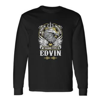 Edvin Name In Case Of Emergency My Blood Long Sleeve T-Shirt - Seseable