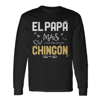 El Papa Mas Chingon Spanish Dad Cool Birthday Long Sleeve T-Shirt - Seseable