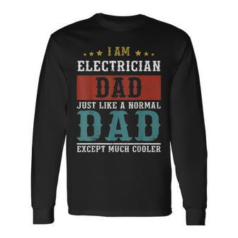 Electrician Dad Fathers Day Daddy Long Sleeve T-Shirt - Seseable
