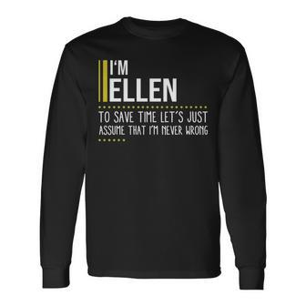 Ellen Name Im Ellen Im Never Wrong Long Sleeve T-Shirt - Seseable