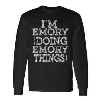 Im Emory Doing Emory Things Reunion First Name Long Sleeve T-Shirt - Seseable