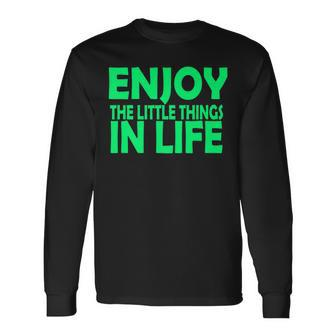 Enjoy The Little Things In Life Long Sleeve T-Shirt - Seseable