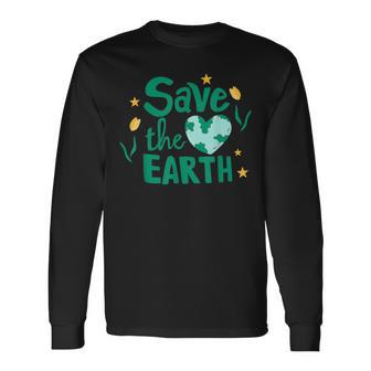 Every Day Happy Earth Day Save The Planet Keep It Green Long Sleeve T-Shirt T-Shirt | Mazezy
