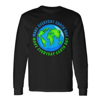 Make Everyday Earth Day For Nature Lover Earth Day 2023 Long Sleeve T-Shirt T-Shirt | Mazezy