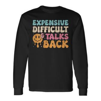 Expensive Difficult And Talks Back Retro Groovy Long Sleeve T-Shirt T-Shirt | Mazezy