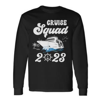 Family Cruise Squad 2023 Matching Group Squad Quote Long Sleeve T-Shirt - Seseable