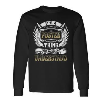 Family Name Foster Thing Wouldnt Understand Long Sleeve T-Shirt - Seseable