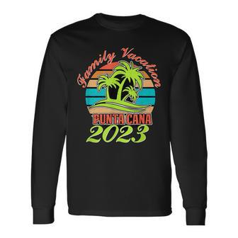 Family Summer Vacation 2023 Punta Cana Dominican Republic Long Sleeve T-Shirt T-Shirt | Mazezy
