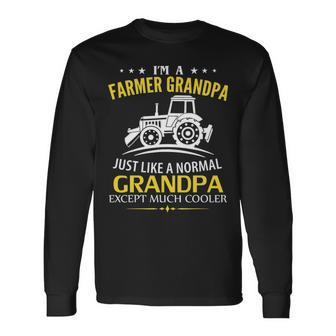 Im A Farmer Grandpa Like A Normal Just Much Cooler Long Sleeve T-Shirt - Seseable