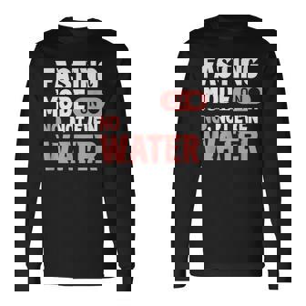 Fasting Mode On No Not Even Water Mubarak Eid Ramadan Long Sleeve T-Shirt | Mazezy