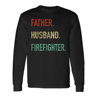 Father Husband Firefighter Dad Fireman Vintage Fathers Day Long Sleeve T-Shirt - Thegiftio UK