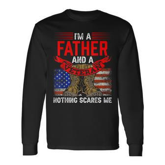 Father And Veteran Nothing Scares Me Relatives Veterans Dad Long Sleeve T-Shirt - Seseable