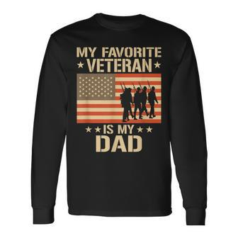 Father Veterans Day My Favorite Veteran Is My Dad V2 Long Sleeve T-Shirt - Seseable