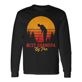 Fathers Day Best Grandpa By Par Golf Love Long Sleeve T-Shirt - Seseable