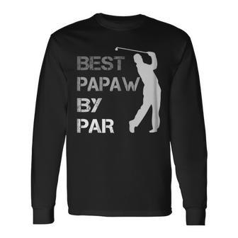 Fathers Day Best Papaw By Par Golf Shirt Long Sleeve T-Shirt T-Shirt | Mazezy