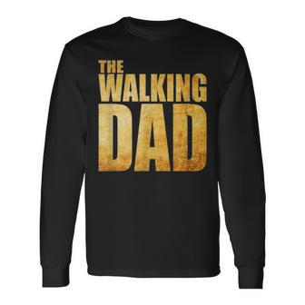 Fathers Day That Says The Walking Dad Long Sleeve T-Shirt - Seseable